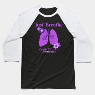 Cystic Fibrosis Awareness Just Breathe Baseball T-Shirt